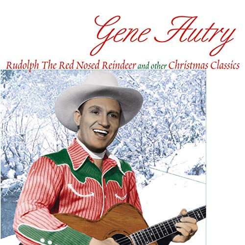 Gene Autry - Rudolph Red-Nosed Reindeer & Other Christmas Classics - Zortam Music