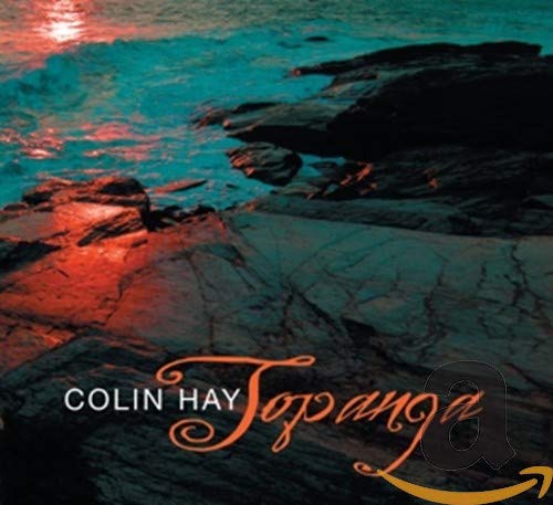 Colin Hay - Topanga - Zortam Music