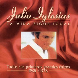 Julio Iglesias - La Vida Sigue Igual - Zortam Music