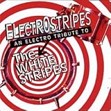 Electrostripes: An Electro Tribute to The White Stripes by The White Stripes