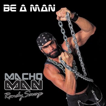 Be a Man by Randy Macho Man Savage album cover