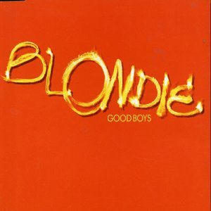 Blondie - Good Boys (AUS) (Single) - Zortam Music