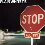 Stop by Plain White T's