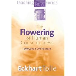 The Flowering of Human Consciousness: Everyone's Life Purpose