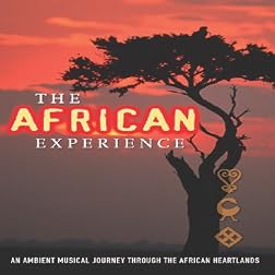 African Experience- An Ambient Musical Journey Thr
