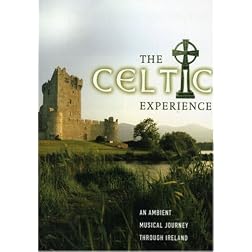 Celtic Experience- An Ambient Musical Journey Thro
