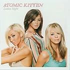 Ladies Night [IMPORT] by Atomic Kitten