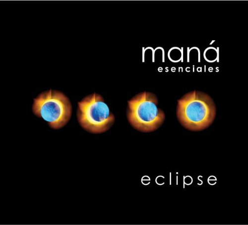 Maná - Esenciales: Eclipse - Zortam Music