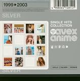 �帶¿��� SINGLE HITS COLLECTION��Best Of avex anime��SILVER