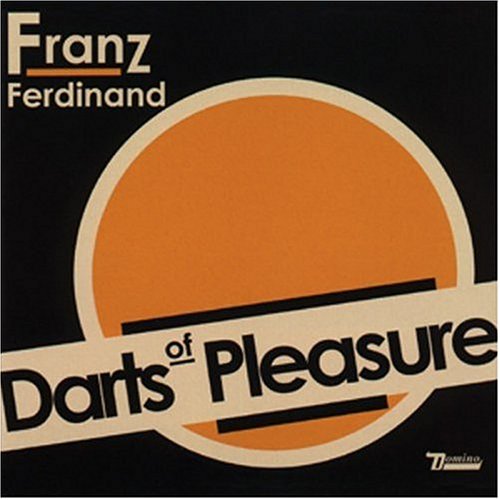 Franz Ferdinand - Darts of Pleasure - Zortam Music