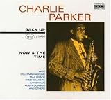 Nows the Time Import by Charlie Parker
