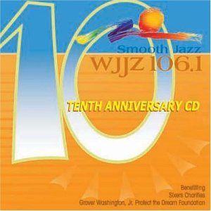 WJJZ 106.1 - Smooth Jazz Sampler 10: Tenth Anniv