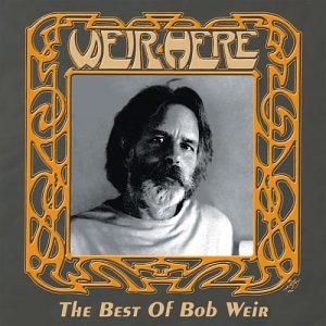 Bob Weir - Weir Here (Disc 2 Live) - Zortam Music