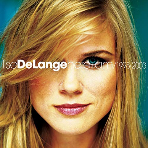 Ilse Delange - Here I Am 1998-2003 - Zortam Music