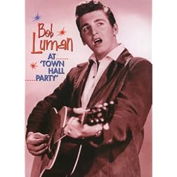 Bob Luman at Town Hall Party
