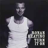 Turn It On by Ronan Keating