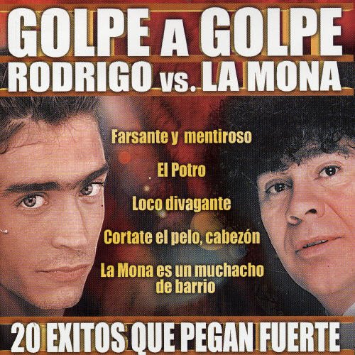 Golpe a Golpe: Rodrigo vs la Mona