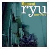 Moment / �ŏ����獡�܂�