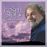 The Gospel Side of Gene Watson by Gene
