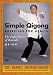 Eight Simple Qigong Exercises For Health - The 8 Pieces of Brocade