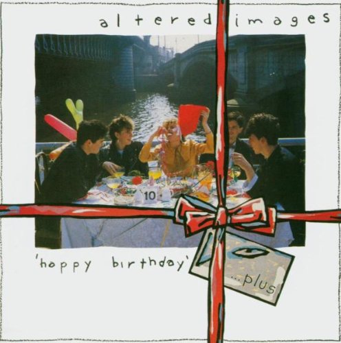 Altered Images - Happy Birthday... Plus - Zortam Music