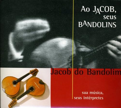 Ao Jacob, Seus Bandolins