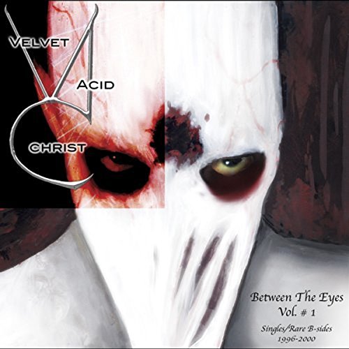 Velvet Acid Christ - Between the Eyes, Vol. 1 - Zortam Music