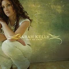 Sarah Kelly - Take Me Away