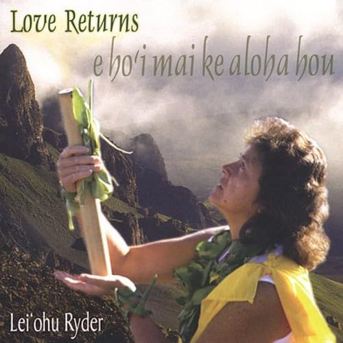 Love Returns: E Ho'i Mai Ke Aloha Hou
