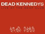 Live at the Deaf Club by Dead Kennedys