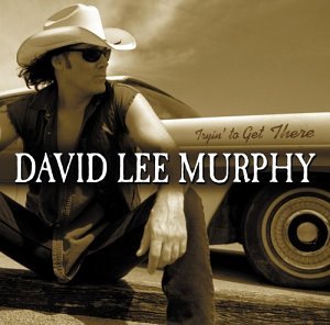 DAVID LEE MURPHY - Tryin