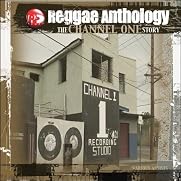 Reggae Anthology - The Channel One Story