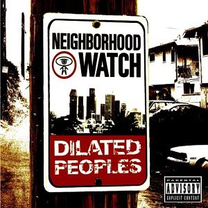 Dilated Peoples - Neighborhood Watch - Zortam Music