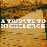 A Tribute to Nickelback by Nickelback
