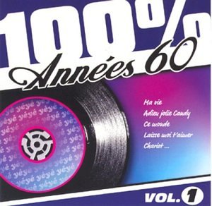 100% Annees 60, Vol. 1