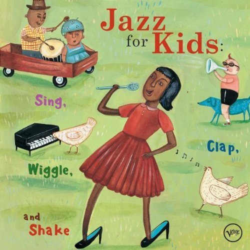 Jazz for Kids: Sing, Clap, Wiggle and Shake