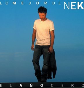 Nek - Ano Cero: Lo Mejor De Nek - Zortam Music
