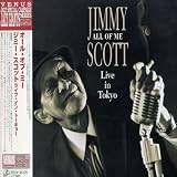 All of Me Live in Tokyo Import LIMITED EDITION Live by Jimmy Scott