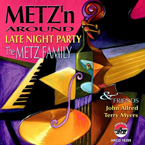 Metz'n Around: A Late Night Party with the Metz Family