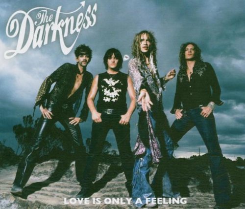 The Darkness - Love is Only a Feeling - Zortam Music