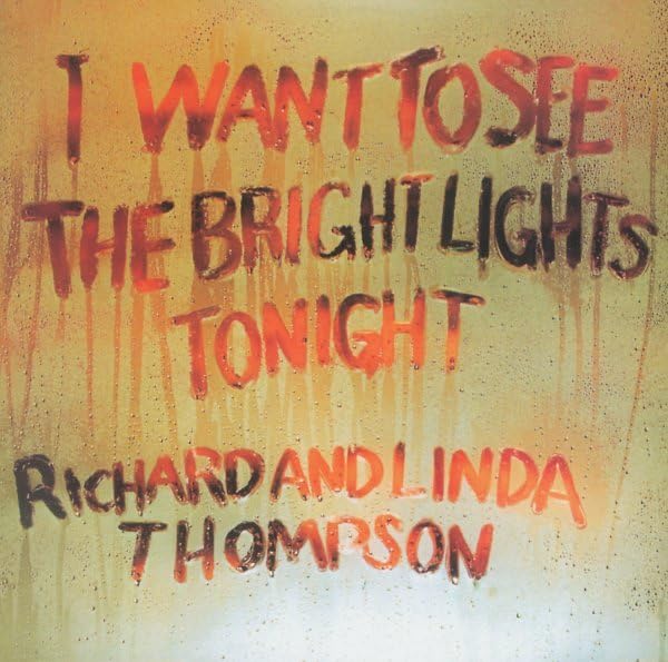 Richard & Linda Thompson - I Want To See The Bright Lights Tonight - Zortam Music