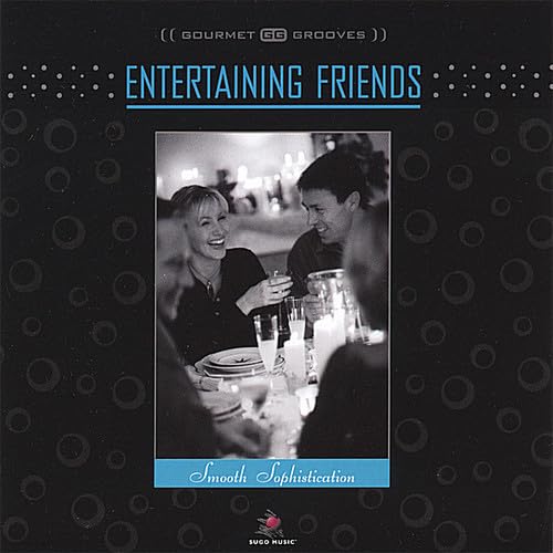 Entertaining Friends - Smooth Sophistication