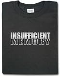 Insufficient Memory T-Shirt