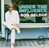 Under the Influence: Bob Geldof by Bob Geldof