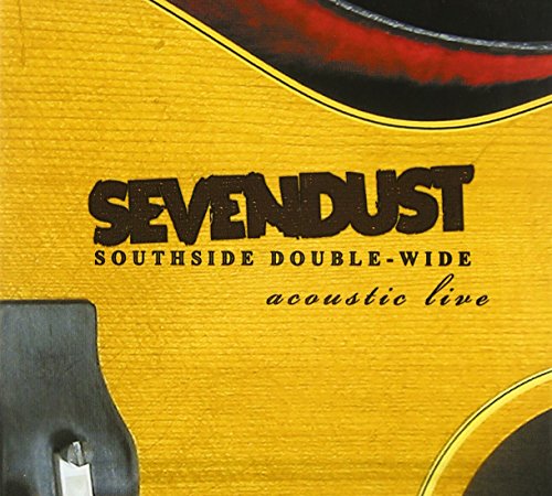 SEVENDUST - Southside Double-Wide Acoustic - Zortam Music