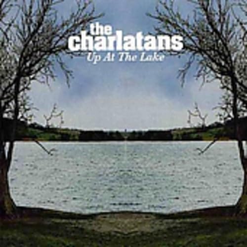The Charlatans - Up At The Lake - Zortam Music