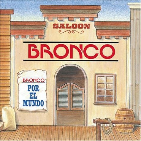 Bronco - Por El Mundo - Zortam Music