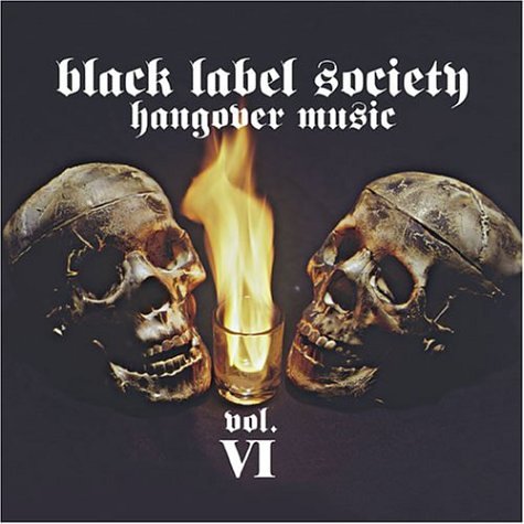 Black Label Society - Hangover Music Vol.6 - Zortam Music