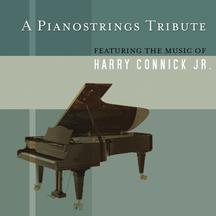 A Pianostrings Tribute Featuring the Music of Harry Connic