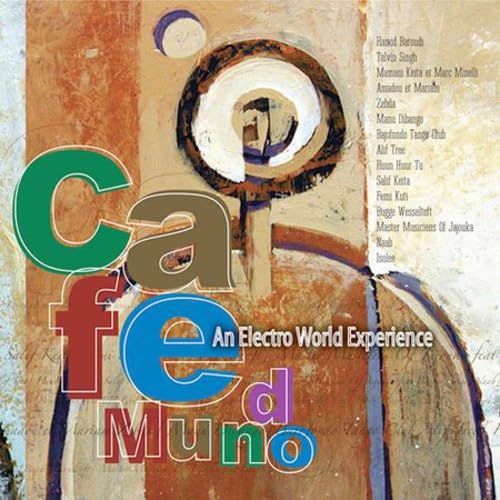 Sunnyside Cafe Series: Cafe Mundo/An Electro World Experience